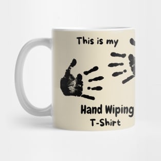 This is my hand wiping t-shirt Mug